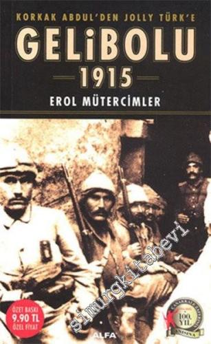 Gelibolu: Korkak Abdul'den Jolly Türk'e 1915 CEP BOY
