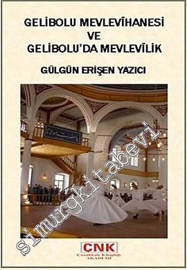 Gelibolu Mevlevihanesi ve Gelibolu'da Mevlevilik -