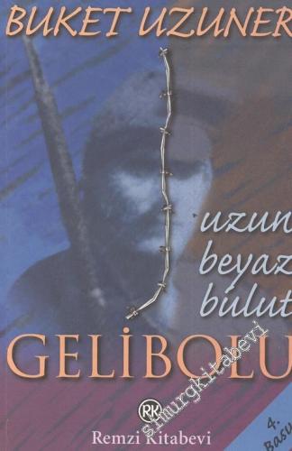 Gelibolu: Uzun Beyaz Bulut -