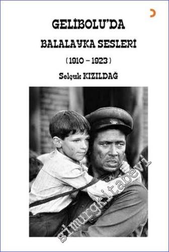 Gelibolu'da Balalayka Sesleri - 1910-1923 - 2023