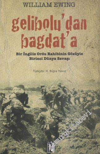 Gelibolu'dan Bağdat'a: Bir İngiliz Ordu Rahibinin Gözüyle Birinci Dünya Savaşı -