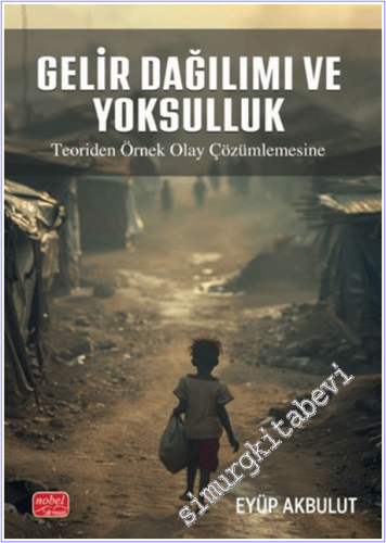 Gelir Dağılımı ve Yoksulluk - Teoriden Örnek Olay Çözümlemesine -        2026