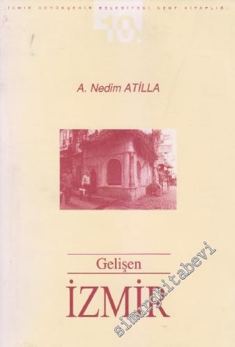 Gelişen İzmir: 1927 - 1928 İzmir Fotoğraf Albümüne 2001 Yılından Bir Bakış -        2001