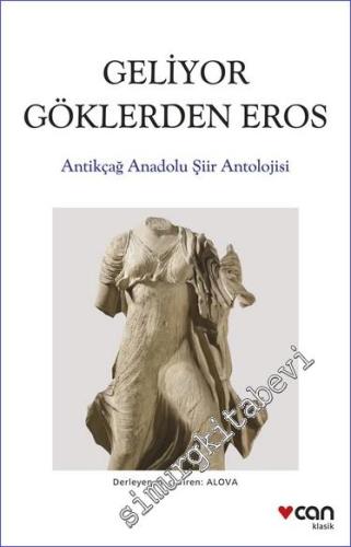 Geliyor Göklerden Eros : Antikçağ Anadolu Şiirleri Antolojisi - 2023