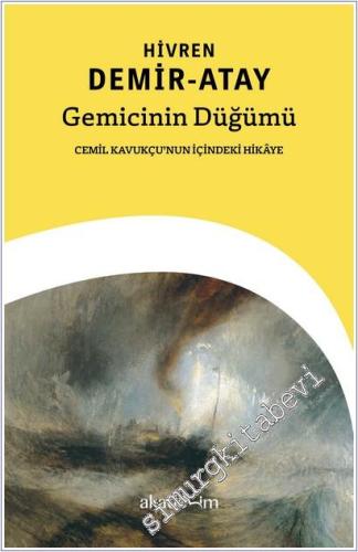 Gemicinin Düğümü :  Cemil Kavukçu'nun İçiindeki Hikaye -        2025