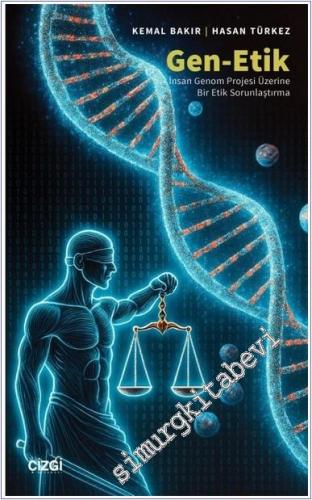 Gen-Etik İnsan Genom Projesi Üzerine Bir Etik Sorunlaştırma -        2025