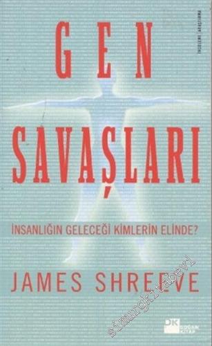 Gen Savaşları: İnsanlığın Geleceği Kimlerin Elinde -        2007