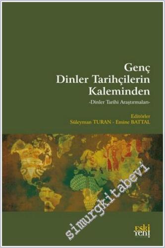 Genç Dinler Tarihçilerin Kaleminden : Dinler Tarihi Araştırmaları -        2023