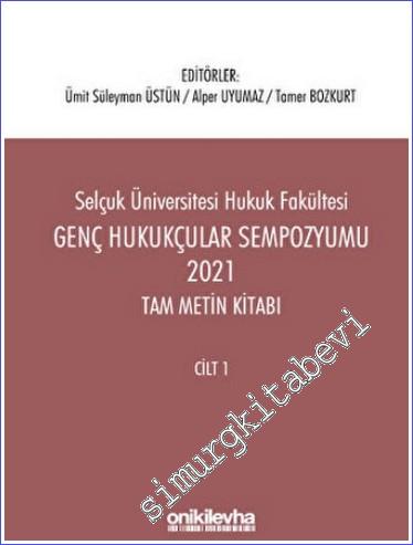 Genç Hukukçular Sempozyumu 2021 Tam Metin Kitabı - Selçuk Üniversitesi
