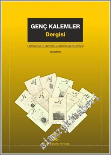 Genç Kalemler Dergisi: Teşrinisani 1326 (14 Kasım 1910) - 2 Teşrinievvel 1328 (15 Ekim 1912) TIPKIBASIM  -        2024