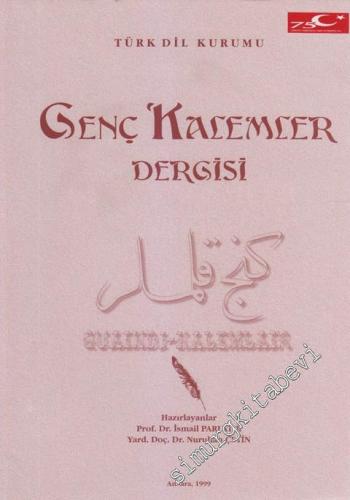 Genç Kalemler Dergisi: Teşrinisani 1326 (14 Kasım 1910) - 2 Teşrinievvel 1328 (15 Ekim 1912) TIPKIBASIM  -        1999