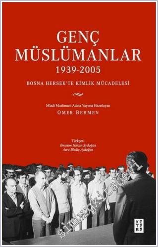 Genç Müslümanlar (1939 - 2005) Bosna Hersek'te Kimlik Mücadelesi -        2025