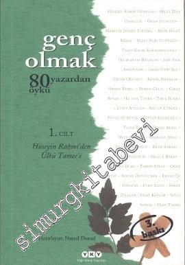 Genç Olmak - 80 Yazardan 80 Öykü 1. Cilt: Hüseyin Rahmi'den Ülkü Tamer'e -        2024