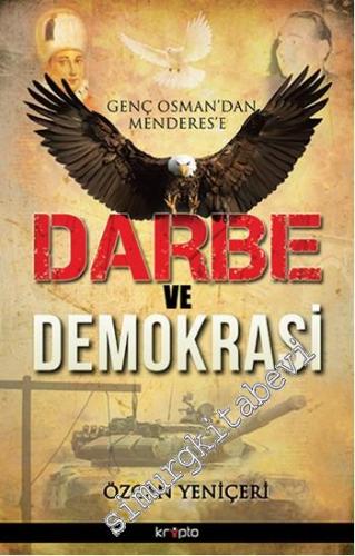 Genç Osman'dan Menderes'e Darbe ve Demokrasi