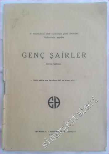 Genç Şairler: Oniki Şairin Kısa Tercümei Hâli ve İkişer Şiiri -        1940