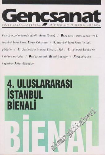Genç Sanat Aylık Güzel Sanatlar Dergisi - Dosya: 4. Uluslararası İstanbul Bienali: Bienal - Sayı: 14      Ekim