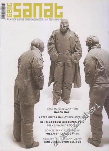 Genç Sanat Aylık Güzel Sanatlar Dergisi - Dosya: Çağdaş Türk Sanatının Balon Hali - Sayı: 184      Haziran