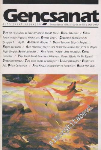 Genç Sanat Aylık Güzel Sanatlar Dergisi - Sayı: 23 - 24      Temmuz - Ağustos