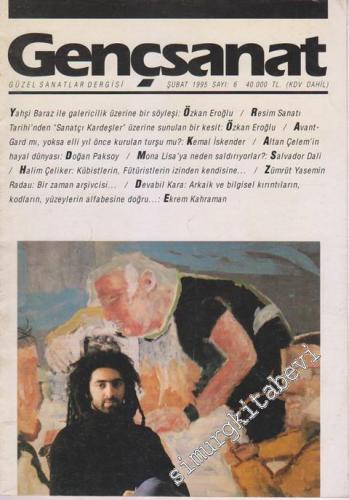 Genç Sanat Aylık Güzel Sanatlar Dergisi  - Sayı: 6      Şubat