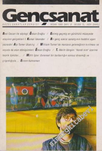 Genç Sanat Aylık Güzel Sanatlar Dergisi  - Sayı: 8      Nisan