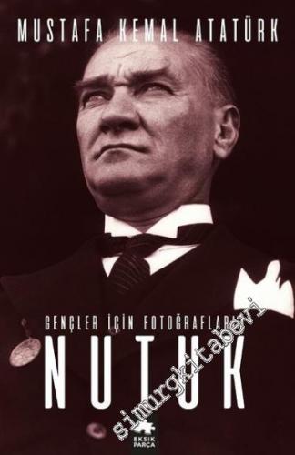 Gençler İçin Fotoğraflarla Nutuk -        2017