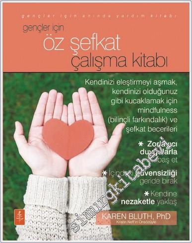 Gençler İçin Öz Şefkat Çalışma Kitabı -        2025
