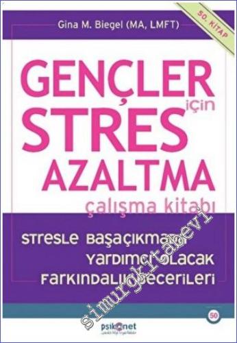 Gençler için Stres Azaltma Çalışma Kitabı / Stresle Başaçıkmada Yardım