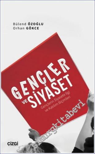 Gençler ve Siyaset (Gençlerin Siyasete İlgi ve Katılım Biçimleri) -        2023