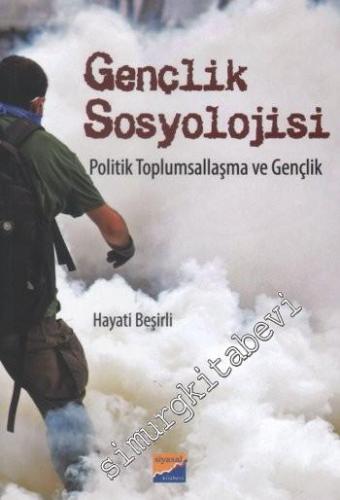 Gençlik Sosyolojisi : Politik Toplumsallaşma ve Gençlik -