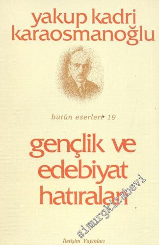 Gençlik ve Edebiyat Hatıraları -