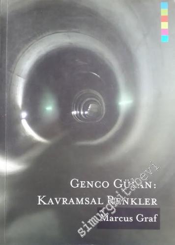 Genco Gülan: Kavramsal Renkler - Sanatçı ile Söyleşi, Seçme Makaleler, - DVD'li - 2008