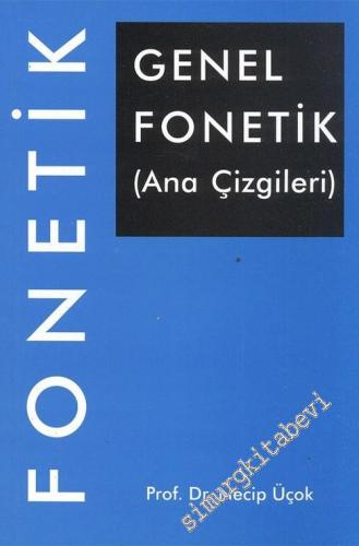 Genel Fonetik - Ana Çizgileri -        2007