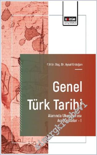 Genel Türk Tarihi Alanında Uluslararası Araştırmalar - 1 -        2025