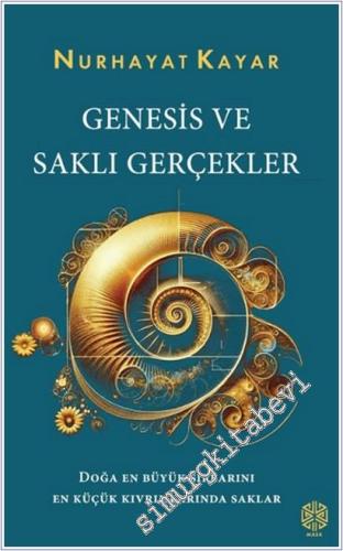Genenis ve Saklı Gerçekler : Doğa En Büyük Sırlarını En Küçük Kıvrımlarında Saklar -        2026