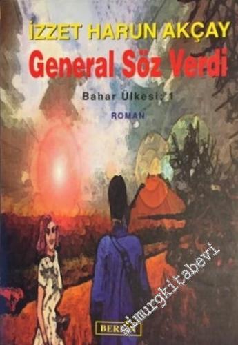 General Söz Verdi (Bahar Ülkesi:1) -        2006