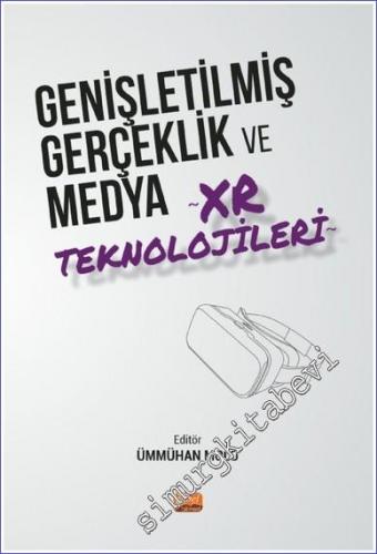 Genişletilmiş Gerçeklik ve Medya - XR Teknolojileri -        2022