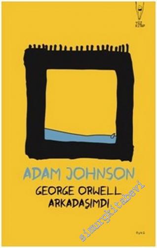 George Orwell Arkadaşımdı -        2018