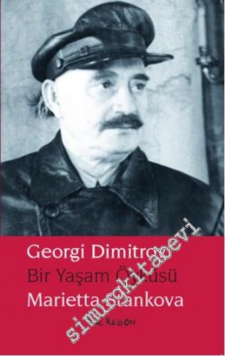 Georgi Dimitrov - Bir Yaşam Öyküsü -
