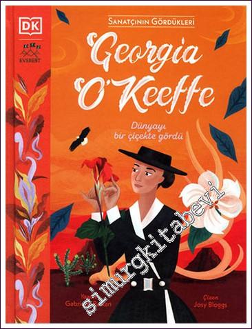 Georgia O'Keeffe : Dünyayı Bir Çiçekte Gördü : Sanatçının Gördükleri -        2022