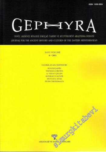 Gephyra Doğu Akdeniz Bölgesi Eskiçağ Tarihi ve Kültürlerini Araştırma Dergisi = Gephyra: A Journal for the Ancient History and Cultures of the Eastern Mediterranean 8 / 2011 - Sayı: 8       2011