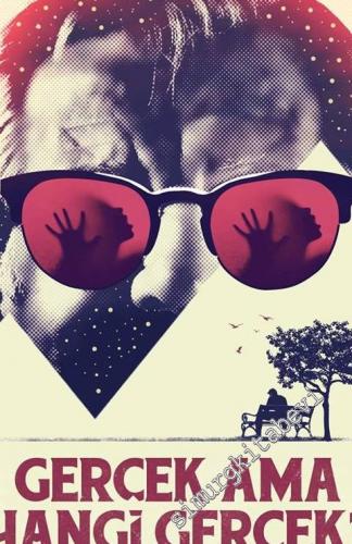 Gerçek Ama Hangi Gerçek -