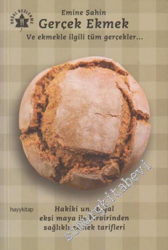 Gerçek Ekmek ve Ekmekle İlgili Tüm Gerçekler -