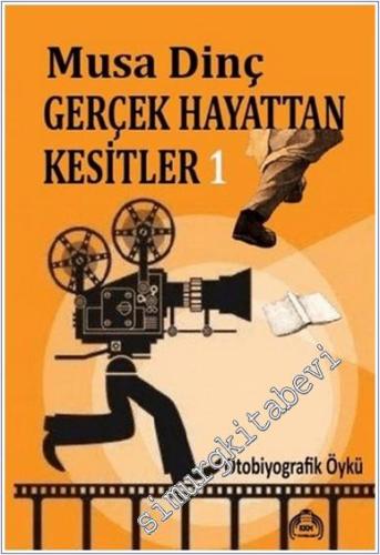 Gerçek Hayattan Kesitler 1 : Otobiyografik Öykü -        2025