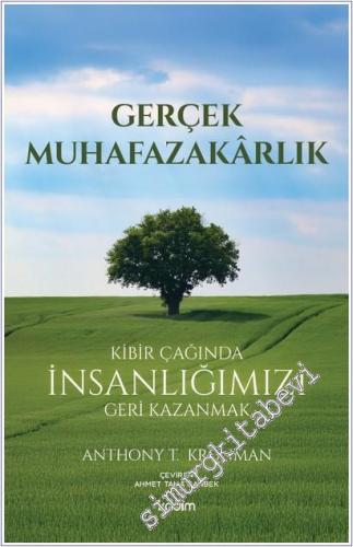 Gerçek Muhafazakarlık : Kibir Çağında İnsanlığımızı Geri Kazanmak -        2026