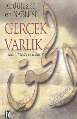 Gerçek Varlık: Vahdeti Vücud'un Müdafaası -        2003