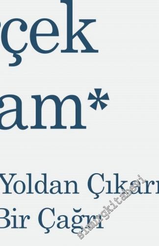 Gerçek Yaşam : Gençliği Yoldan Çıkarmaya Yönelik Bir Çağrı -        2021