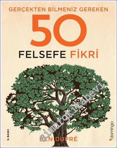 Gerçekten Bilmeniz Gereken 50 Felsefe Fikri -        2023