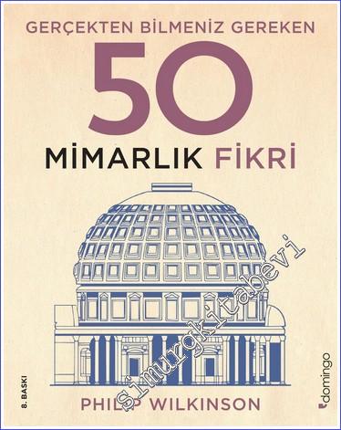 Gerçekten Bilmeniz Gereken 50 Mimarlık Fikri -        2023