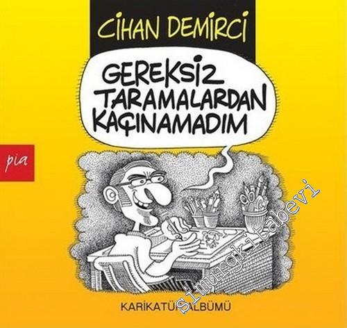 Gereksiz Taramalardan Kaçınamadım -        2011