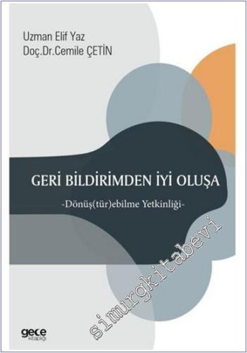 Geri Bildirimden İyi Oluşa : Dönüş(tür)ebilme Yetkinliği -        2025